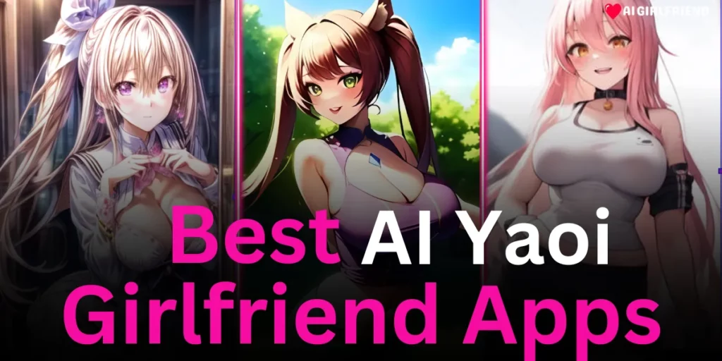 Best AI Yaoi Girlfriend Apps